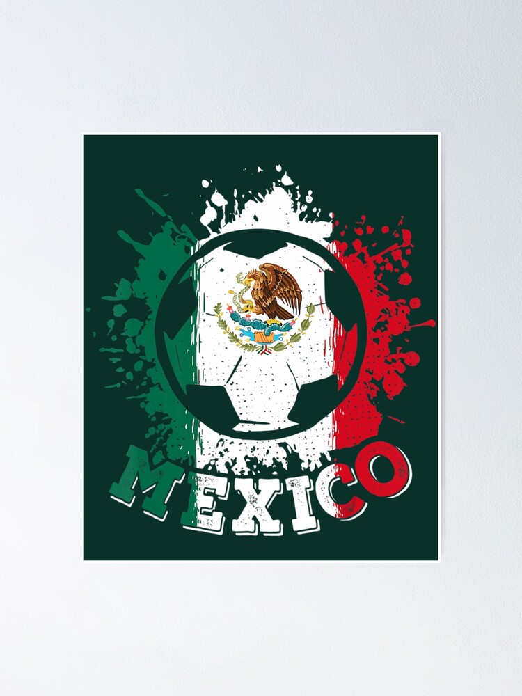 Mexico Soccer Mexico Futbol Football Mexican soccer Flag Jersey - Mexico  Soccer - Posters and Art Prints