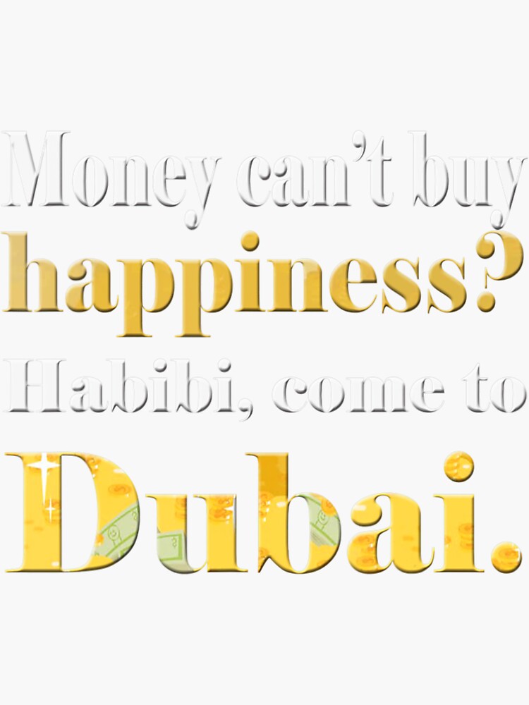 money-can-t-buy-happiness-habibi-come-to-dubai