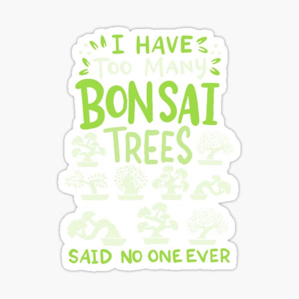 "Bonsai Tree Funny Saying Japanese Graphic Design " Sticker for Sale by