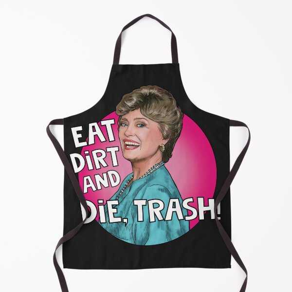 Item preview, Blanche Devereux Eat Dirt Trash, Golden Girls designed and sold by Shelmodine79.