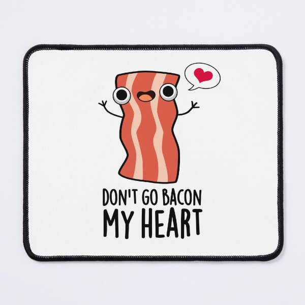 Item preview, Don't Go Bacon My Heart Funny Food Puns  designed and sold by punnybone.
