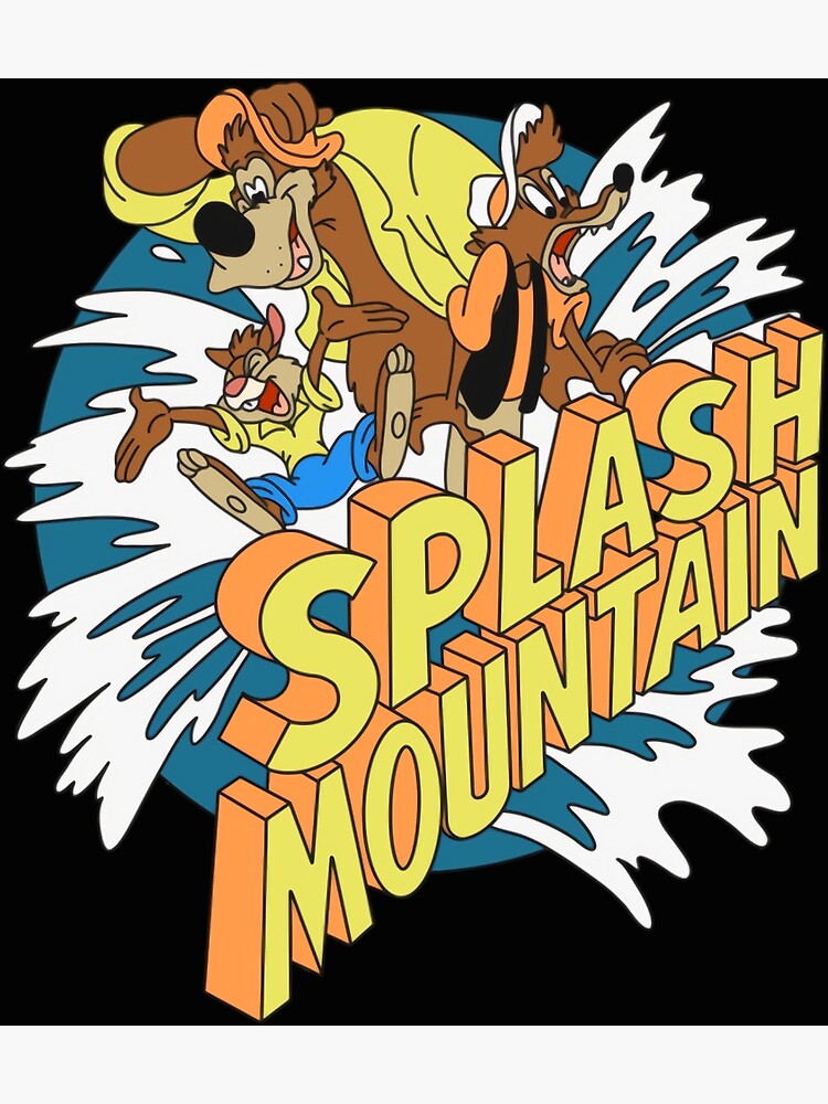"Splash Mountain/Best Designs For Men and Women" Poster for Sale by