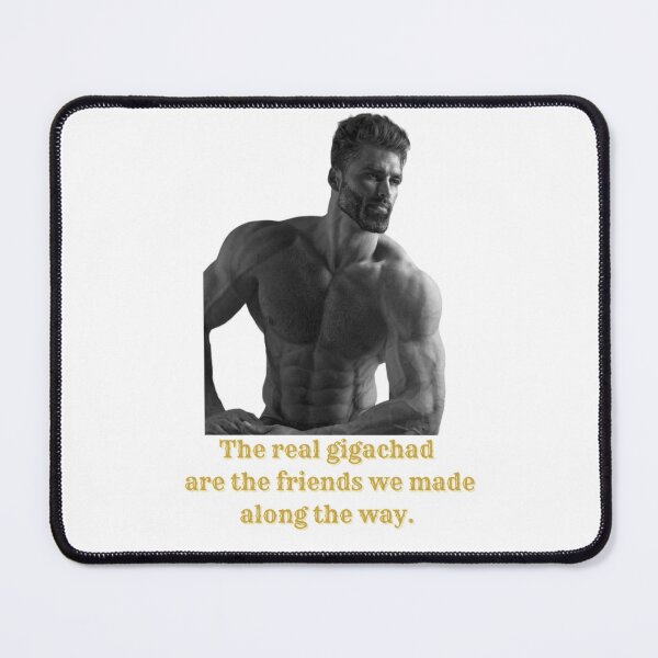 Item preview, The real gigachad are the friends we made along the way. designed and sold by LionsDenForUs.