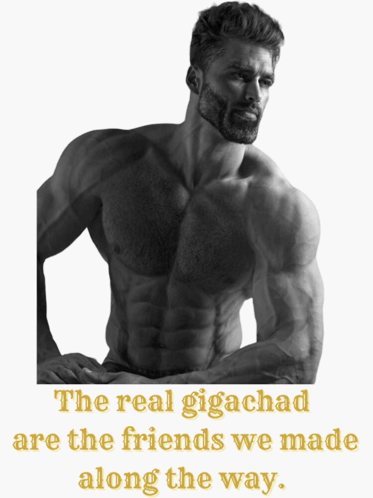 Gigachad makes an entrance., GigaChad