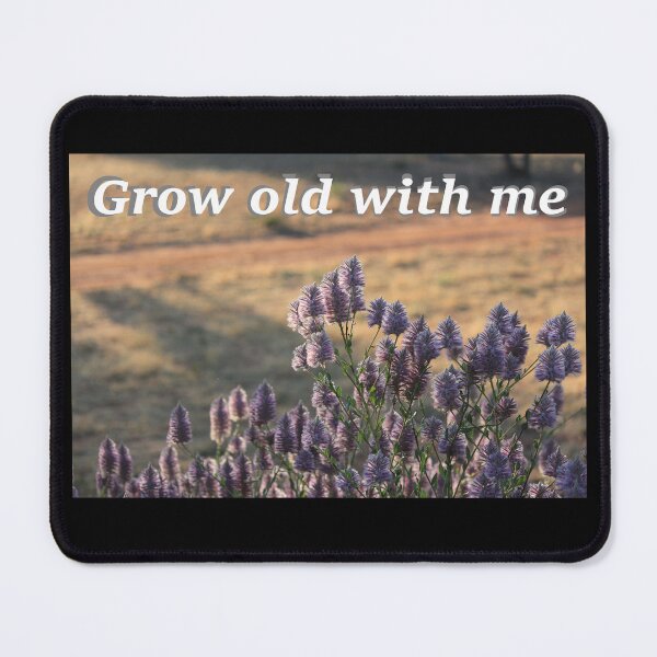 Item preview, Grow old with me designed and sold by KazM.