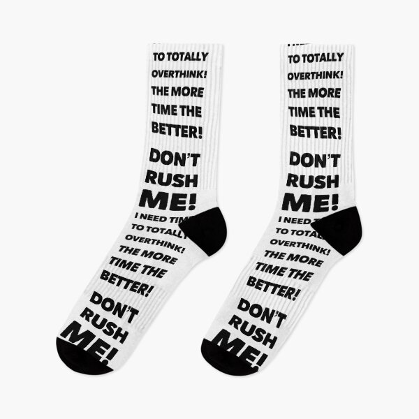 Item preview, Don't Rush Me! I need time to totally overthink! The more time the better! designed and sold by LifeSpice.