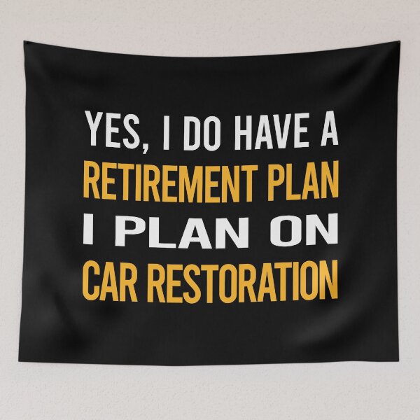 Item preview, My Retirement Plan Car Restoration designed and sold by shannonim7t.