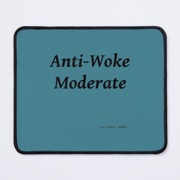 Item preview, Anti-Woke Moderate designed and sold by ChungToi.