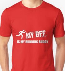 My BFF is my running buddy Unisex T-Shirt