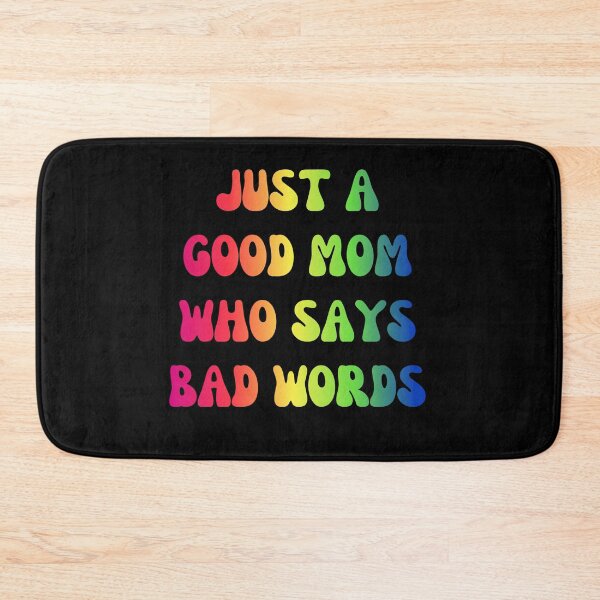 Item preview, JUST A GOOD MOM WHO SAYS BAD WORDS designed and sold by zakariadesigner.