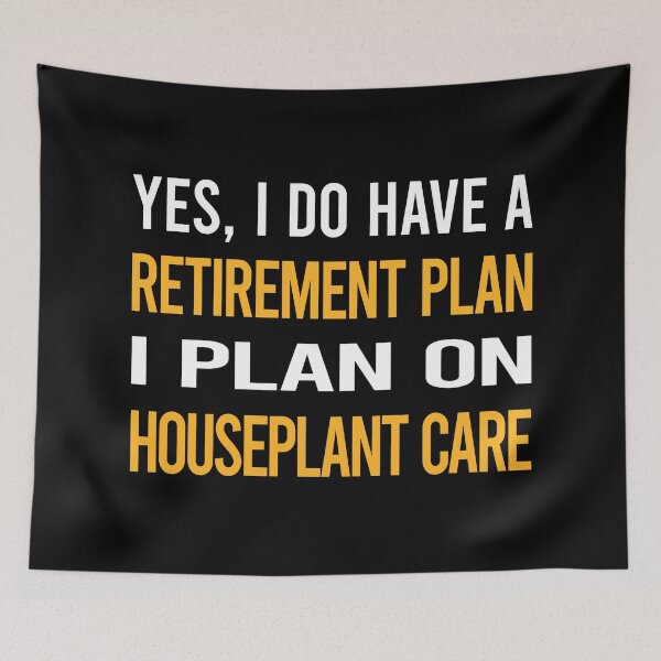Item preview, My Retirement Plan Houseplant Houseplants Indoor Plant Plants designed and sold by shannonim7t.