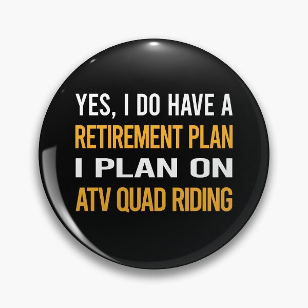 Item preview, My Retirement Plan ATV Quad Riding designed and sold by shannonim7t.
