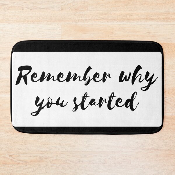 Item preview, Remember why you started quote designed and sold by Mirksaz-designs.