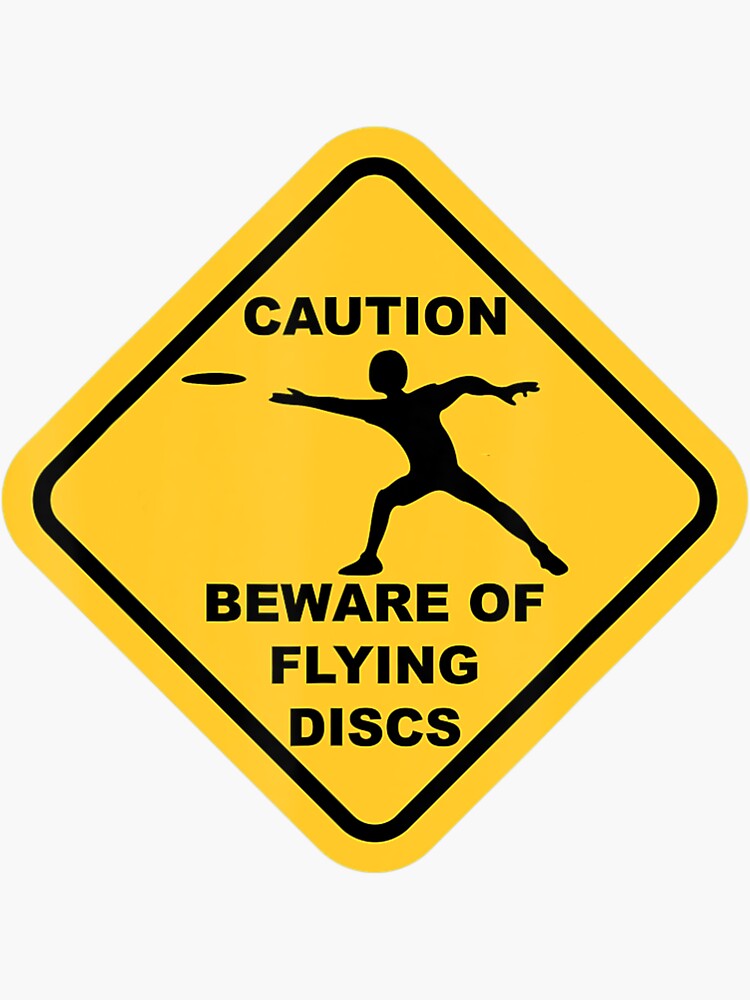 "Beware Of Flying Discs Caution Sign Disc Golf S" Sticker for Sale by