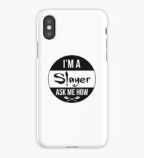 I'm a Slayer, Ask Me How! iPhone Case