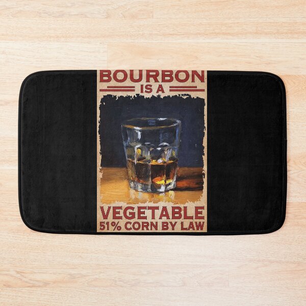 Item preview, BOURBON  Is A Vegetable 51 corn by law designed and sold by cevyl49.