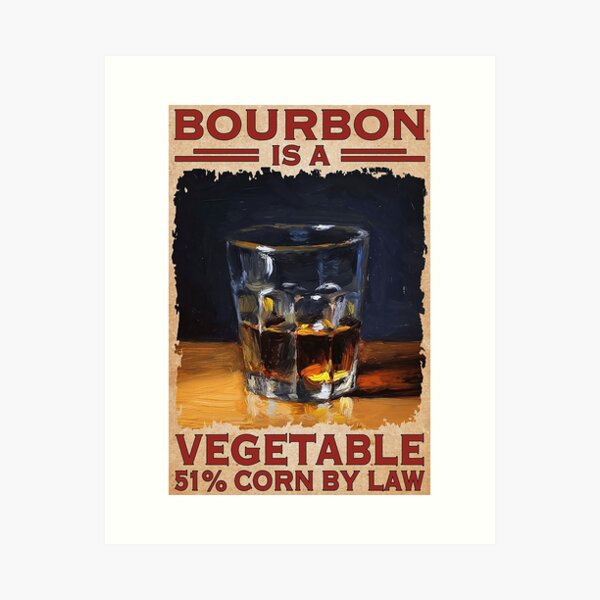 Item preview, BOURBON  Is A Vegetable 51 corn by law designed and sold by cevyl49.