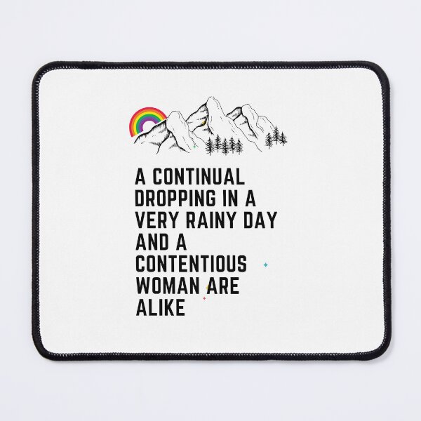Item preview, A continual dropping in avery rainy day and a contentious woman are alike. designed and sold by Hinny8.