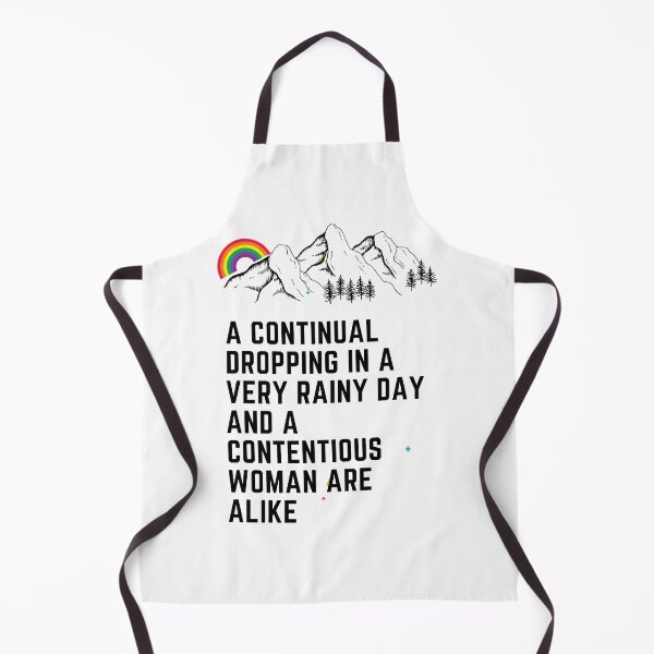 Item preview, A continual dropping in avery rainy day and a contentious woman are alike. designed and sold by Hinny8.