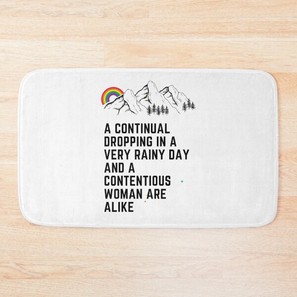 Item preview, A continual dropping in avery rainy day and a contentious woman are alike. designed and sold by Hinny8.