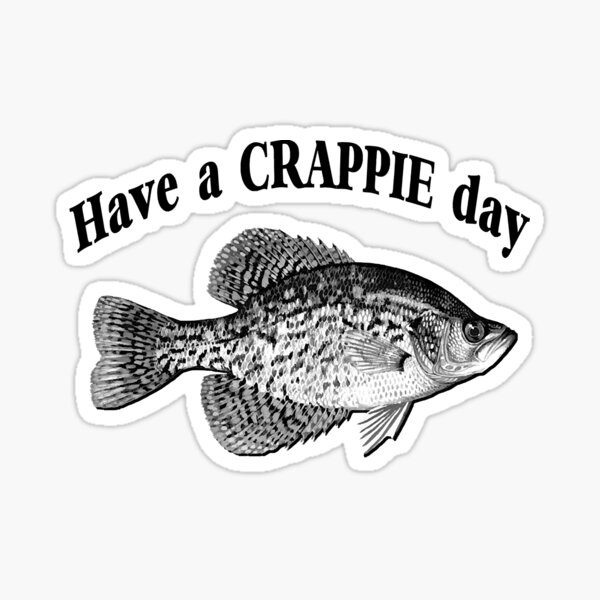 Have a Crappie Day - Fishing Sticker for Sale by Jarret Terry