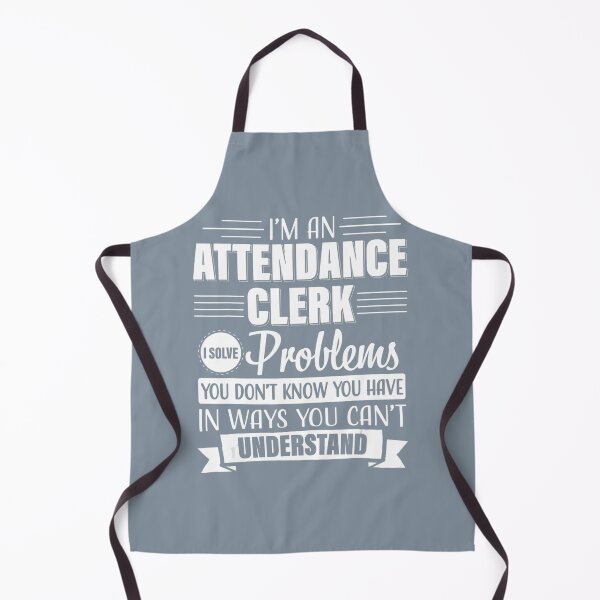 Item preview, Attendance Clerk Solve Problems You Can't Understand designed and sold by PhantoKin.