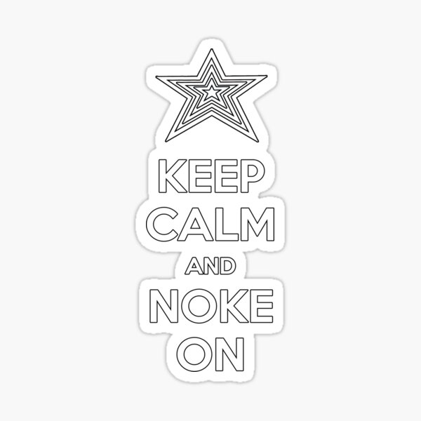 Keep Calm and Noke On Sticker