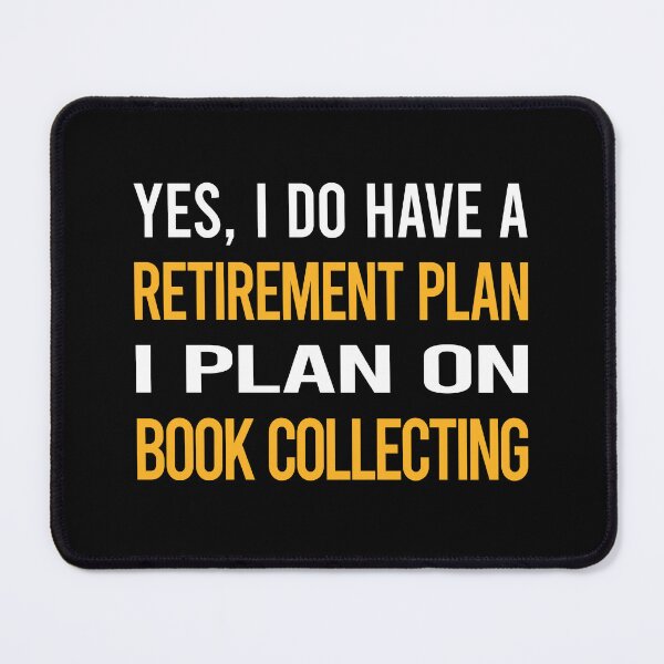 Item preview, My Retirement Plan Book Collecting Books Bibliophile designed and sold by shannonim7t.