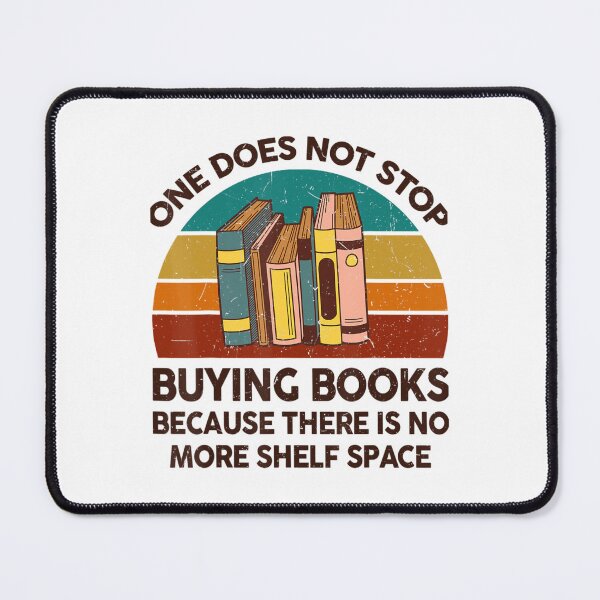 Item preview, Reading One Does Not Stop Buying Books Bookworm Lover designed and sold by justrepit.