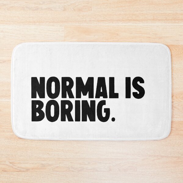 Item preview, normal is boring  designed and sold by M Mariatique.