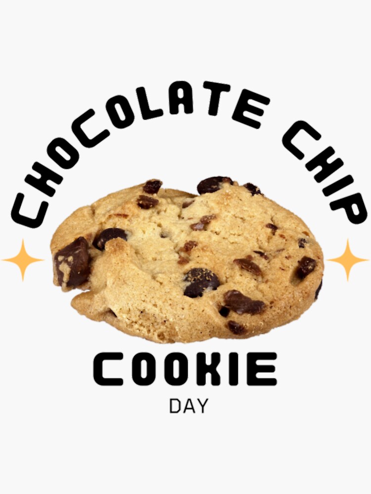 "National Chocolate Chip Cookie Day " Sticker for Sale by NallojrR99