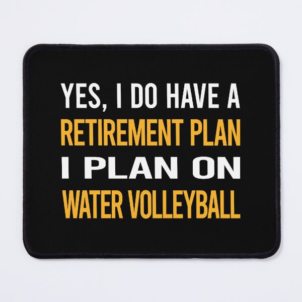 Item preview, My Retirement Plan Water Volleyball designed and sold by shannonim7t.