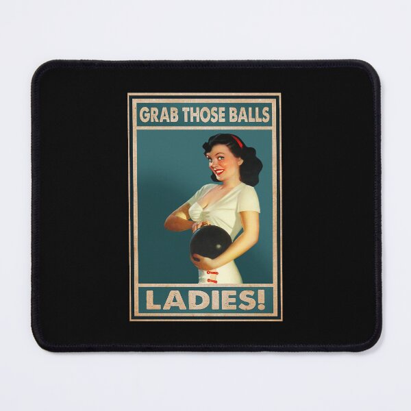 Item preview, BOWLING Grab Those Balls Ladies art designed and sold by cevyl49.