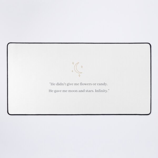 Item preview, "He didn't give me flowers or candy. He gave me moon and stars. Infinity." designed and sold by Lucesco.