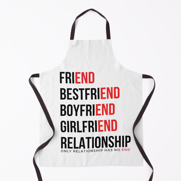 Item preview, Friend, Bestfriend, Boyfriend, Girlfriend has end, Only Relationship has no end designed and sold by BlareBlare.