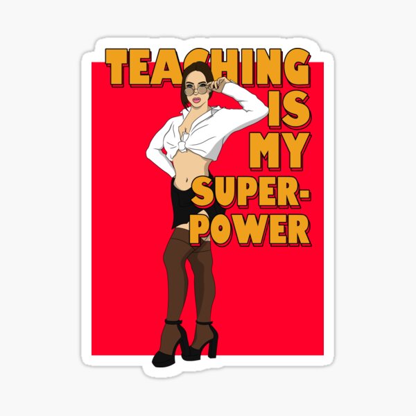 Teaching Is My Superpower Sexy 70s Grindhouse Teacher Illustration Sticker By Prodbynieco 