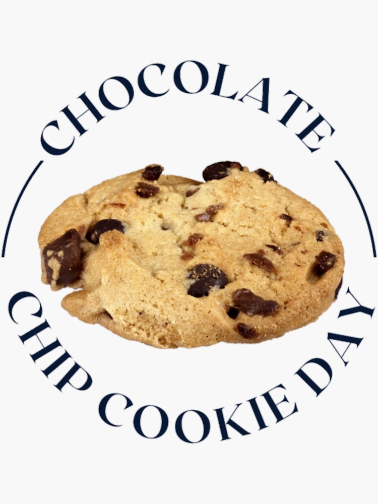 "National Chocolate Chip Cookie Day " Sticker for Sale by NallojrR99