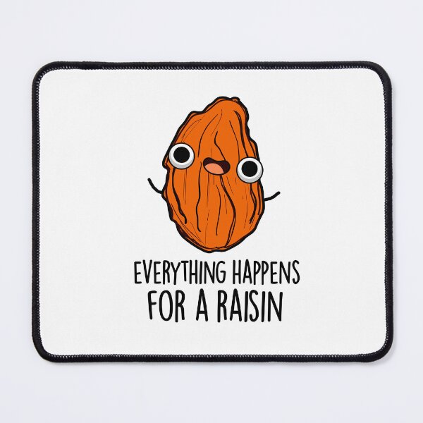 Item preview, Everything Happens For A Raisin Funny Food Puns designed and sold by punnybone.
