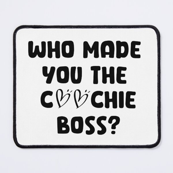 Item preview, who made you the coochie boss designed and sold by DOOSKY M.