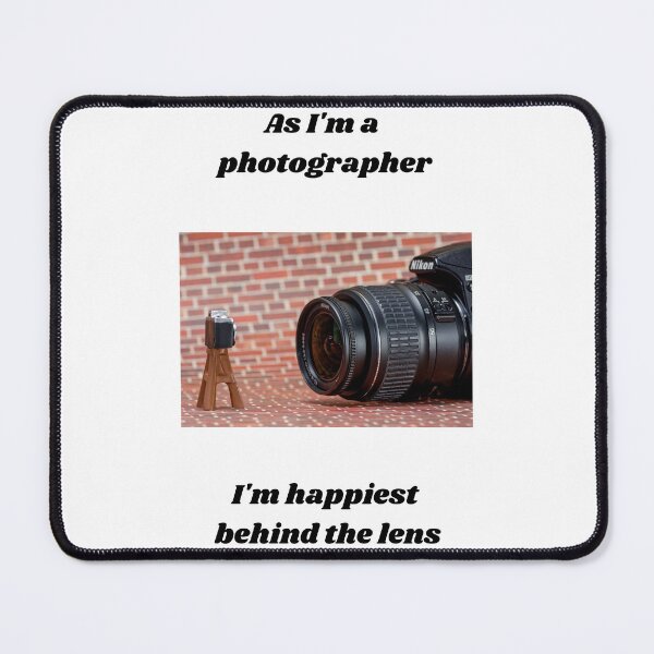 Item preview, As I'm a photographer I'm happiest behind the lens  designed and sold by TheWorldofYvonneMarrs.