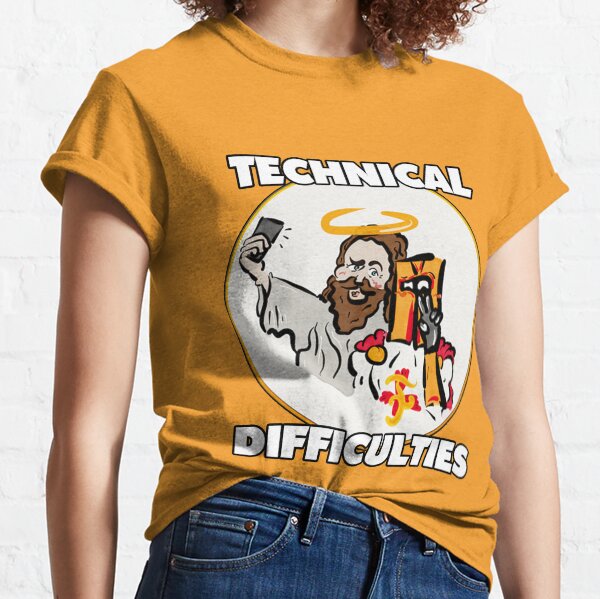 Technical Difficulties Classic T-Shirt