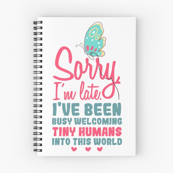 Item preview, Sorry i'm late, I have been busy welcoming tiny humans into this world, Funny obstetrician gift, Obstetrician Gynecologist Gift designed and sold by anodyle.