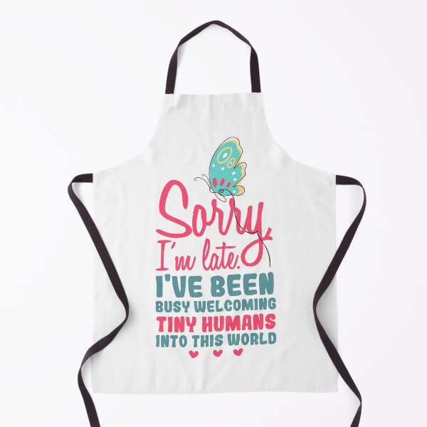 Item preview, Sorry i'm late, I have been busy welcoming tiny humans into this world, Funny obstetrician gift, Obstetrician Gynecologist Gift designed and sold by anodyle.