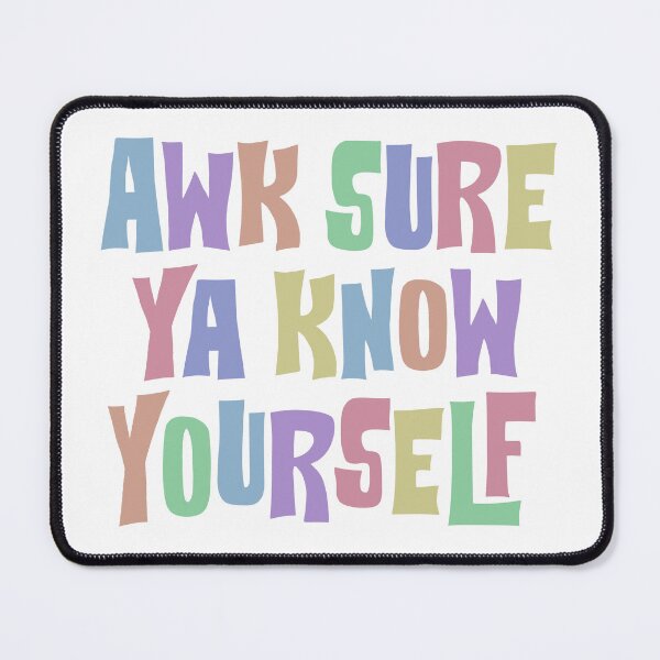 Item preview, Awk Sure Ya Know Yourself | Northern Ireland & Irish Sayings designed and sold by VEPOH.