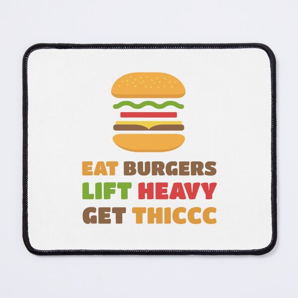 Item preview, Eat Burgers Lift Heavy Get Thicc designed and sold by Teenker.