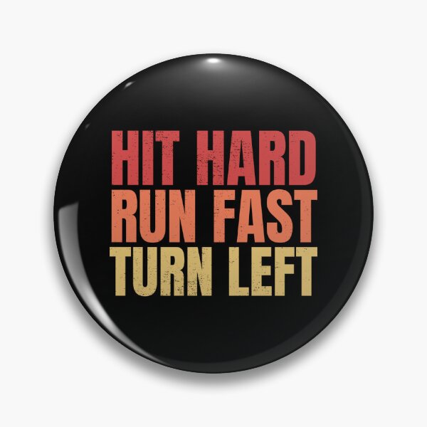 Item preview, Hit Hard Run Fast Turn Left Sticker designed and sold by kerritoniap2g.