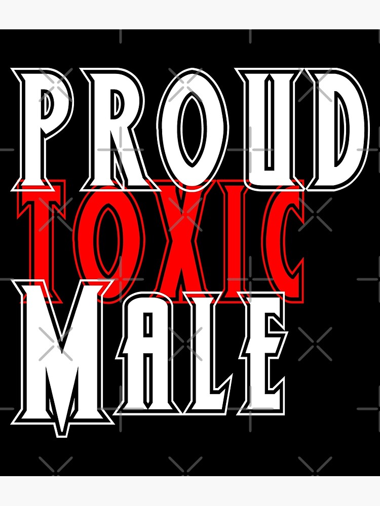 Mens Mgtow Masculinity Proud Toxic Male T-Shirt Mens Mgtow Masculinity Proud Toxic Male T-Shirt