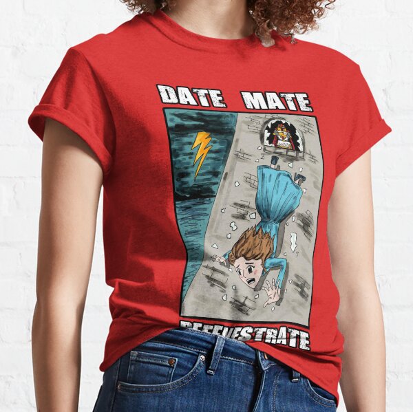 Date, Mate, Defenestrate Classic T-Shirt