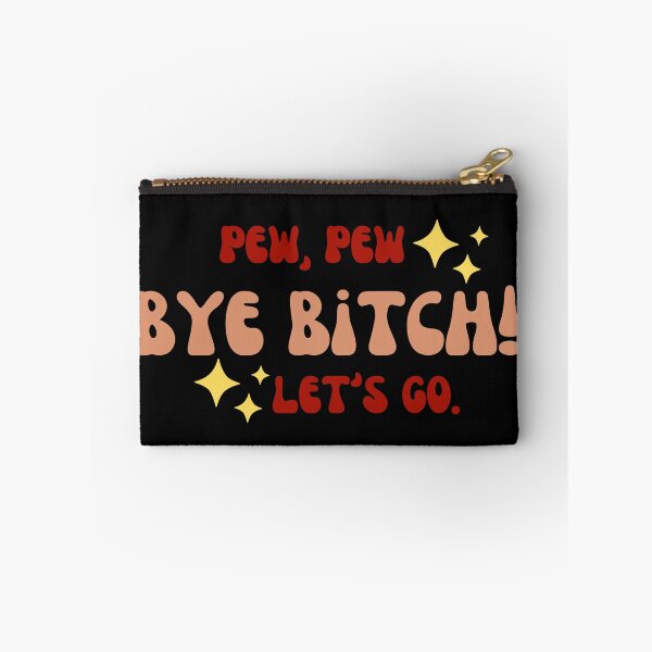 Item preview, Pew Pew Bye Bitch Let's Go designed and sold by zakariadesigner.