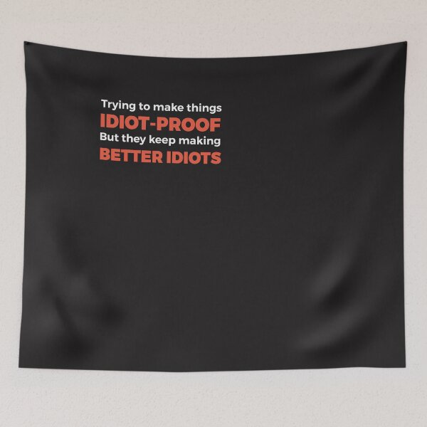 Item preview, They Keep Making Better Idiots - Funny Programming Jokes E designed and sold by kocoaifi.
